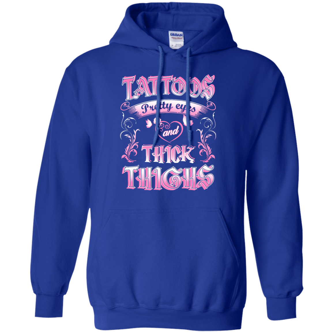 Tattoos Pretty Eyes And Thick Thighs-T-Shirt & Tank Top-Pullover Hoodie 8 oz-Royal