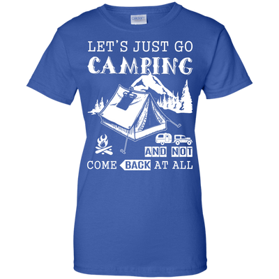 Let's Just Go Camping And Not Come Back At All-T-Shirt & Hoodie-Women's T-Shirt-Royal