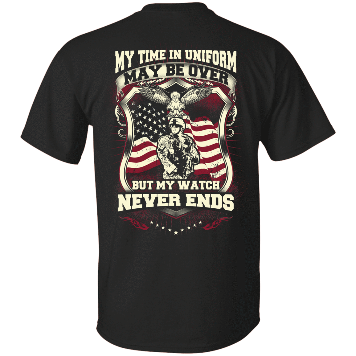 My Time In Uniform May Be Over But My Watch Never Ends-T-Shirt & Hoodie-Classic T-Shirt-Black