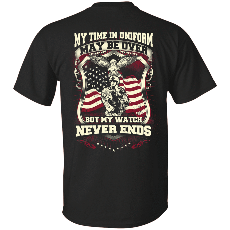My Time In Uniform May Be Over But My Watch Never Ends-T-Shirt & Hoodie-Classic T-Shirt-Black