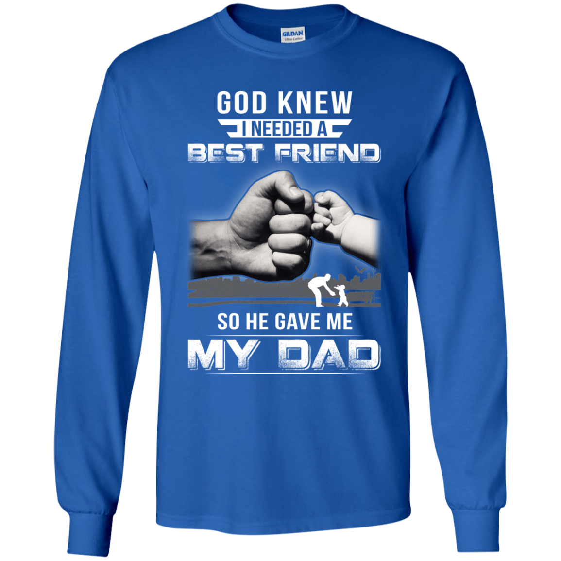 God Knew I Needed A Best Friend So He Gave Dad-Youth Shirt-Youth Long Sleeve T-Shirt-Royal