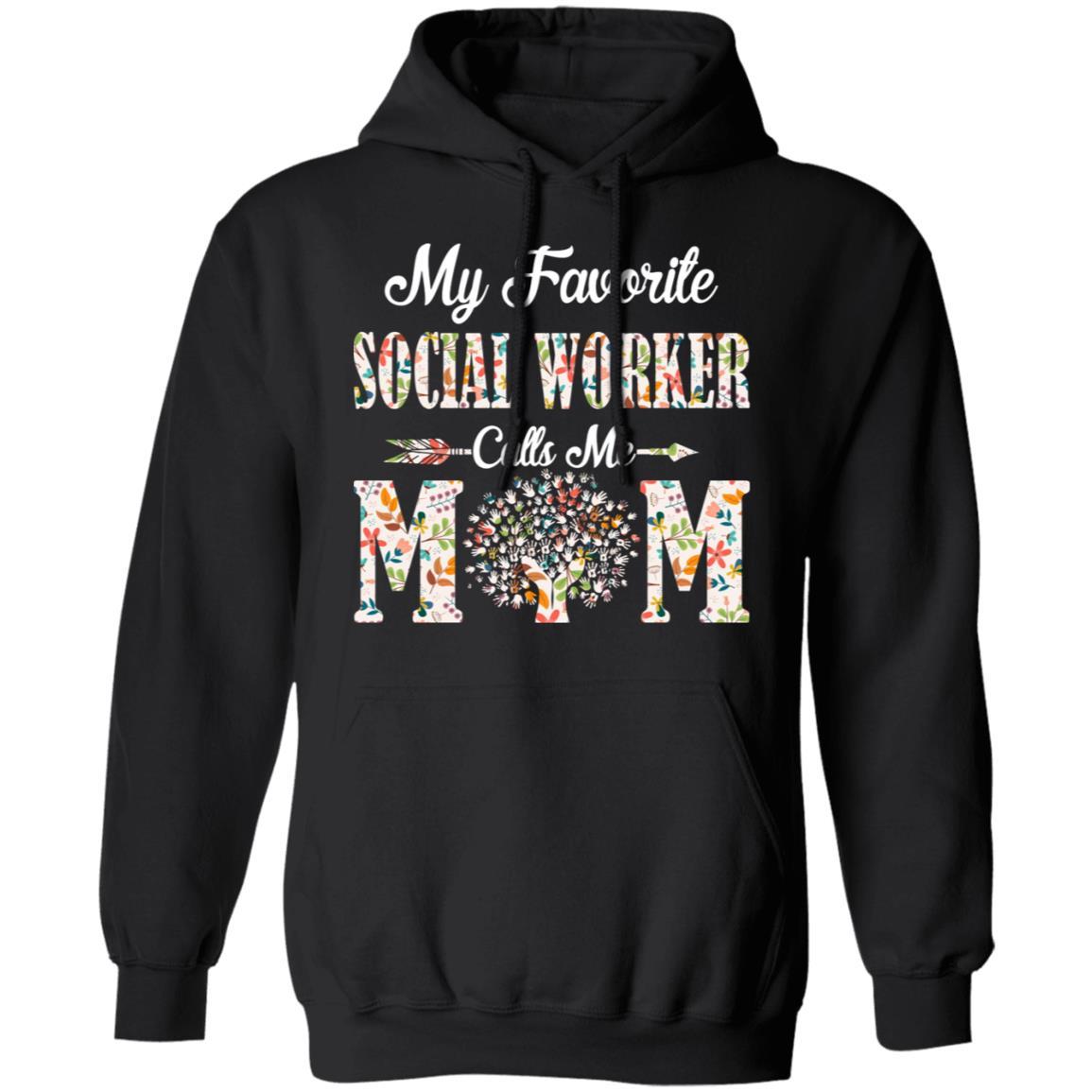 My Favorite Social Worker Calls Me Mom Proud Mother Gift-T-Shirt & Hoodie-Pullover Hoodie-Black