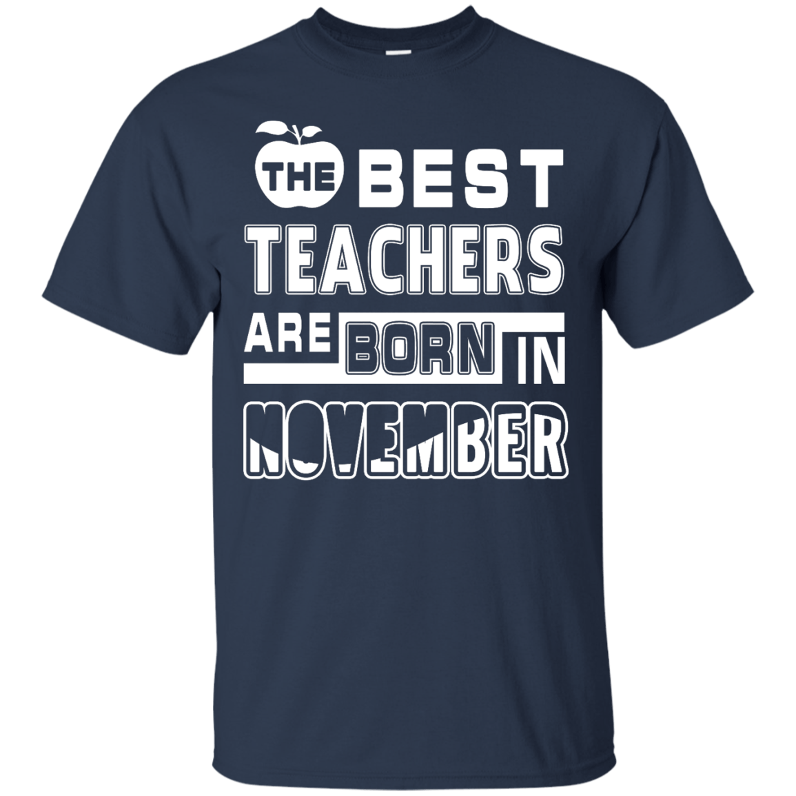The Best Teachers Are Born In November-T-Shirt & Hoodie-Classic T-Shirt-Navy