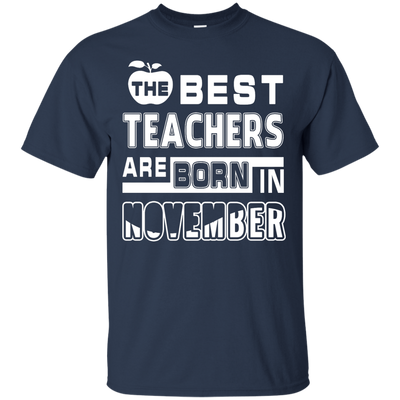 The Best Teachers Are Born In November-T-Shirt & Hoodie-Classic T-Shirt-Navy