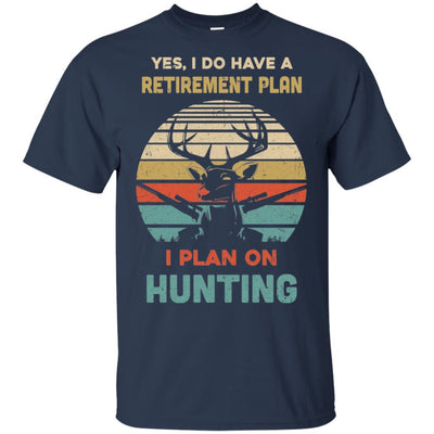 Vintage Yes I Do Have A Retirement Plan On Hunting-T-Shirt & Hoodie-Classic T-Shirt-Navy