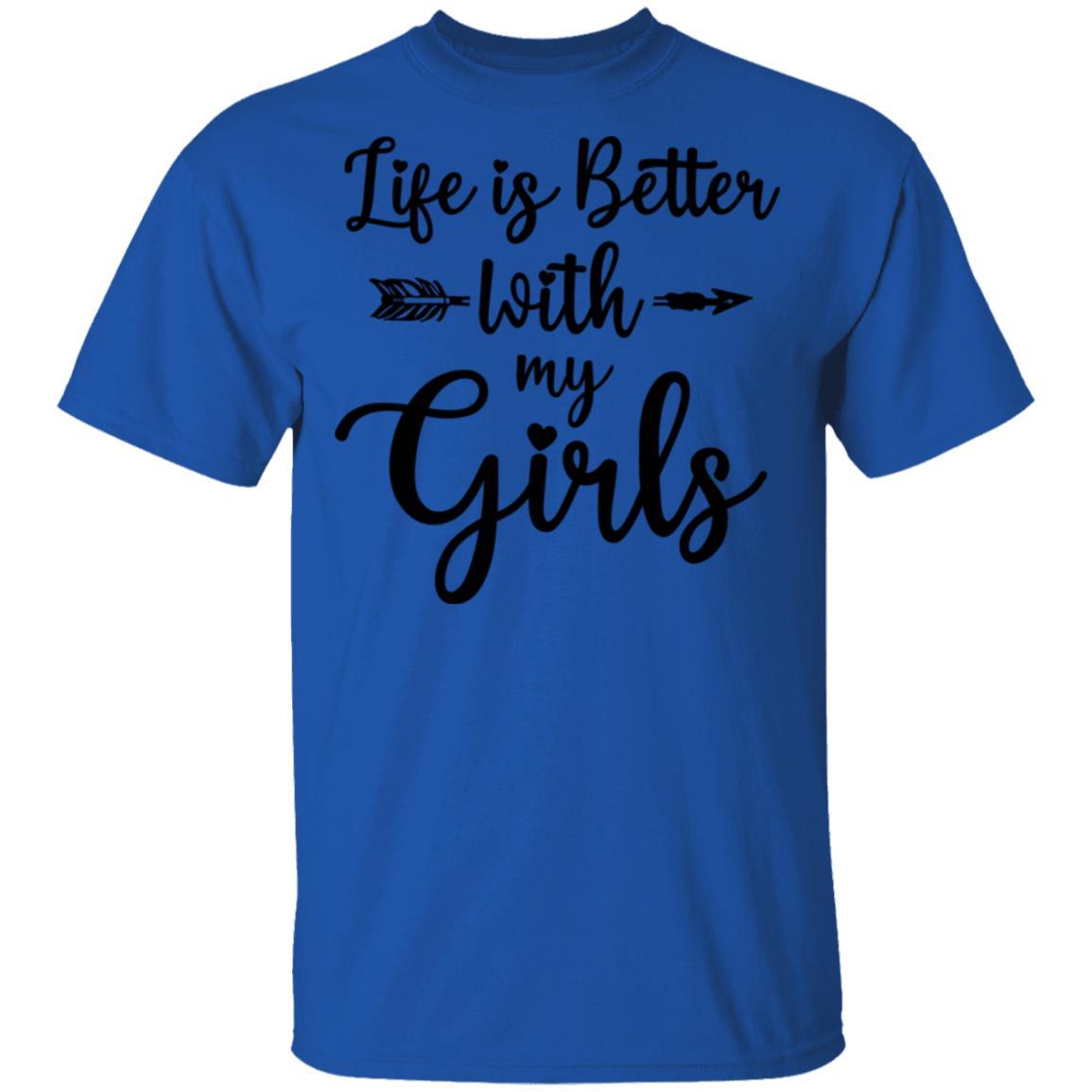 Life Is Better With My Girls-T-Shirt & Tank Top-Classic T-Shirt-Royal