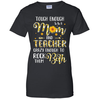 Tough Enough To Be A Mom And Teacher Funny Gift-T-Shirt & Hoodie-Women's T-Shirt-Black