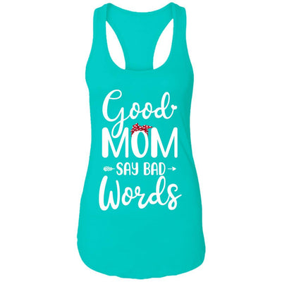 Good Moms Say Bad Words Funny Mothers Day Gifts-T-Shirt & Tank Top-Women's Ideal Racerback Tank-Tahiti Blue