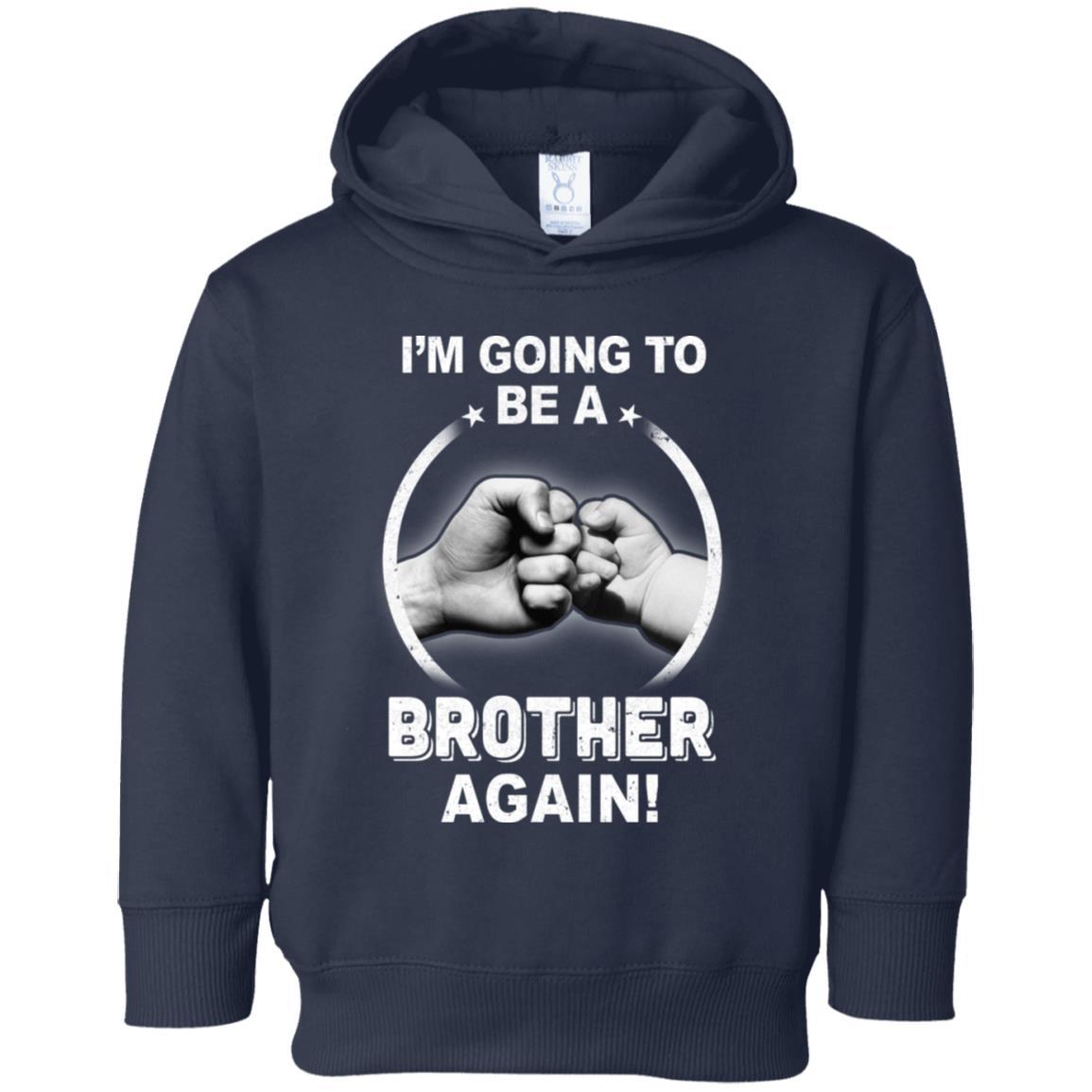 I'm Going To Be A Brother Again New Brother Youth-Youth Shirt-Toddler Fleece Hoodie-Navy
