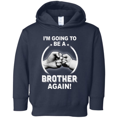 I'm Going To Be A Brother Again New Brother Youth-Youth Shirt-Toddler Fleece Hoodie-Navy