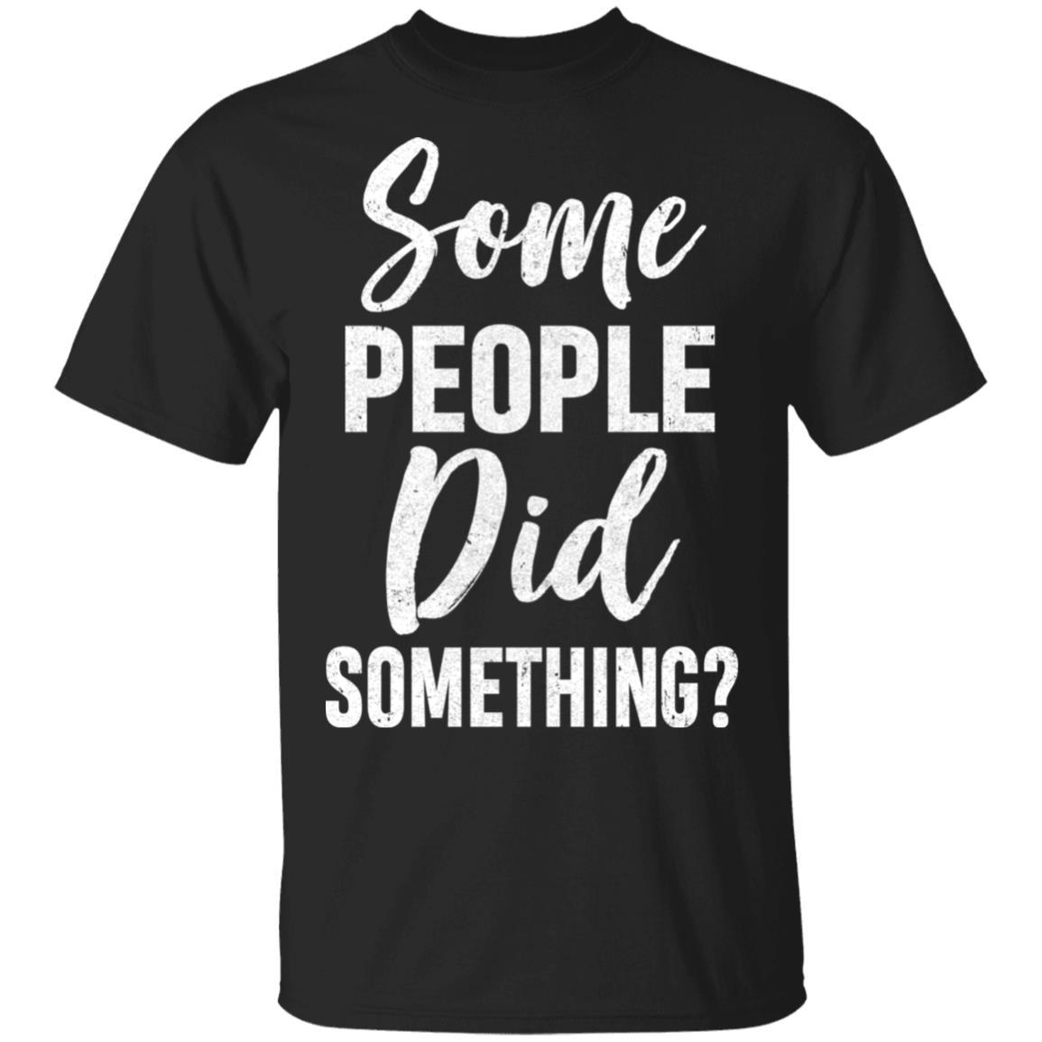 Some People Did Something