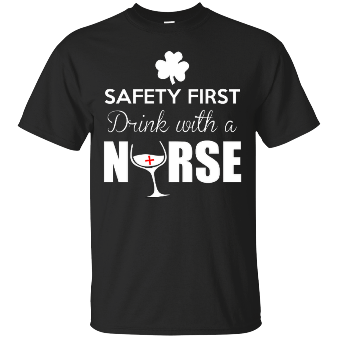 Safety First Drink With A Nurse-T-Shirt & Hoodie-Classic T-Shirt-Black