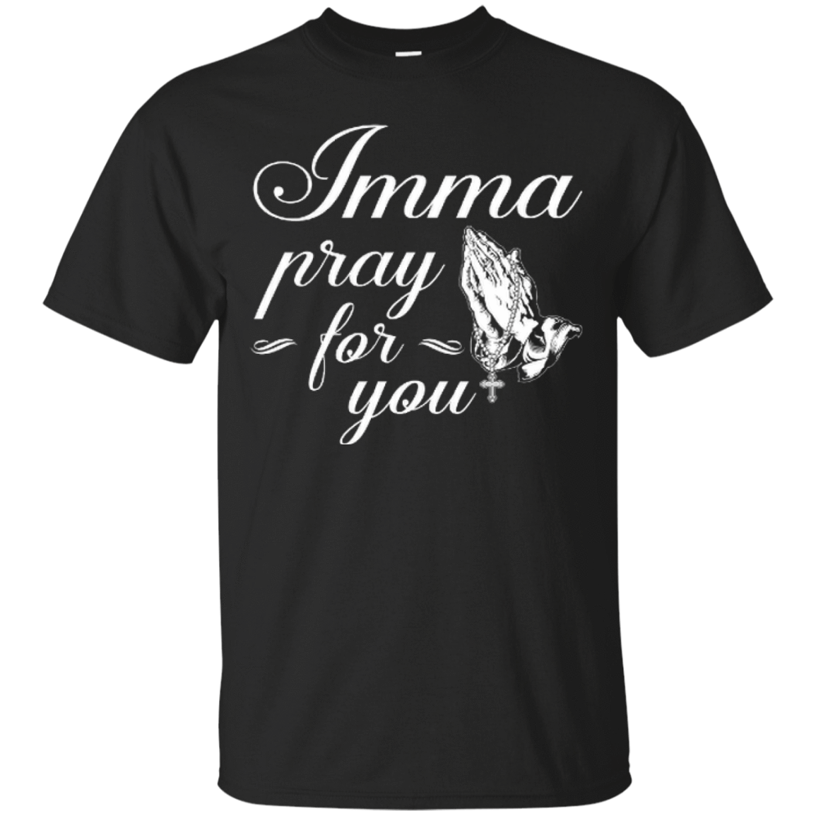 Imma Pray For You-T-Shirt & Hoodie-Classic T-Shirt-Black