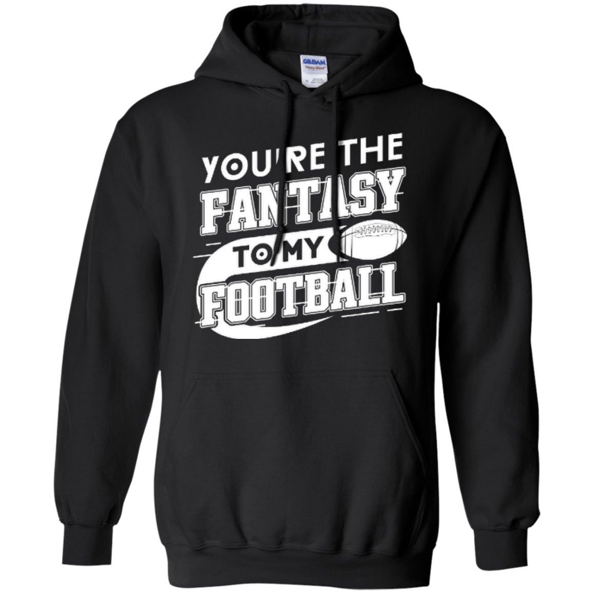 You're The Fantasy To My Football-T-Shirt & Hoodie-Pullover Hoodie-Black