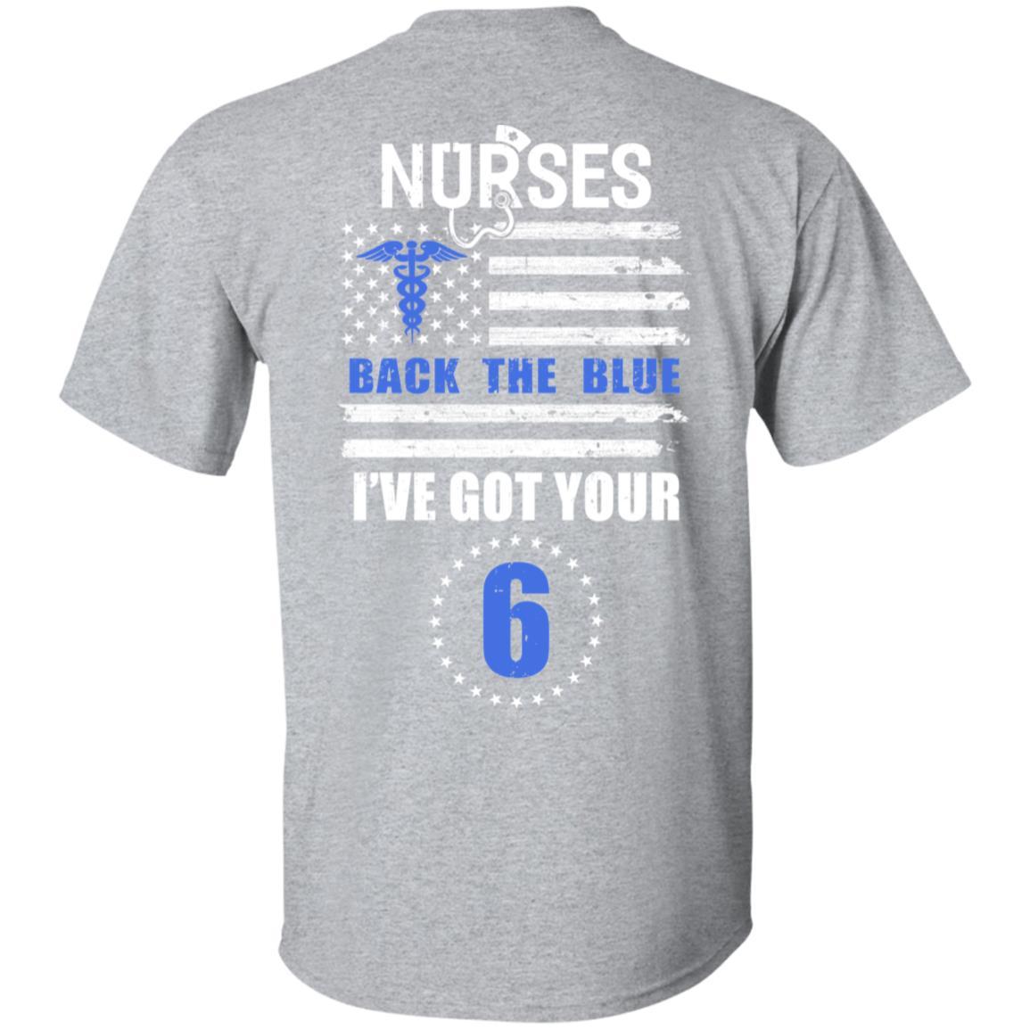 Nurses Back The Blue I've Got Your Six-T-Shirt & Hoodie-Classic T-Shirt-Sport Grey