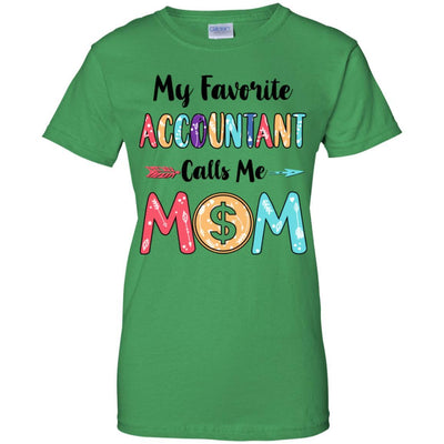 My Favorite Accountant Calls Me Mom Mothers Day Gift-T-Shirt & Hoodie-Women's T-Shirt-Irish Green