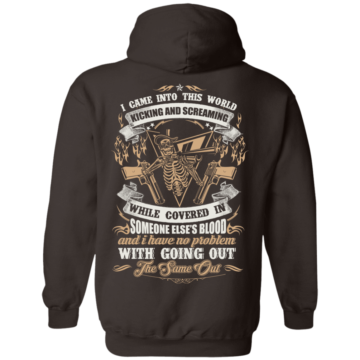 I Came Into This World Kicking and Screaming-T-Shirt & Hoodie-Pullover Hoodie-Dark Chocolate