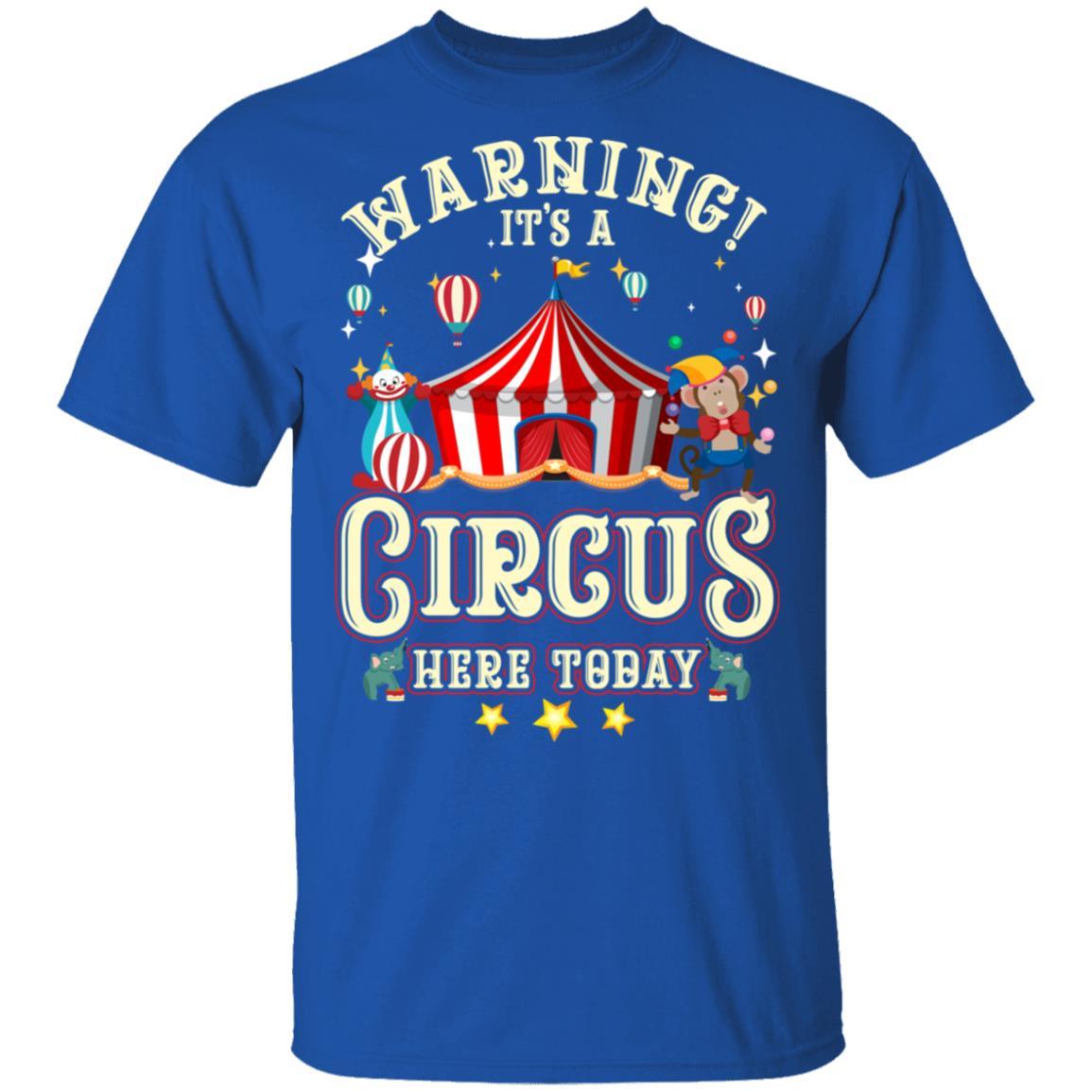 Warning Its A Circus Here Today Circus Carnival Birthday-T-Shirt & Hoodie-Classic T-Shirt-Royal