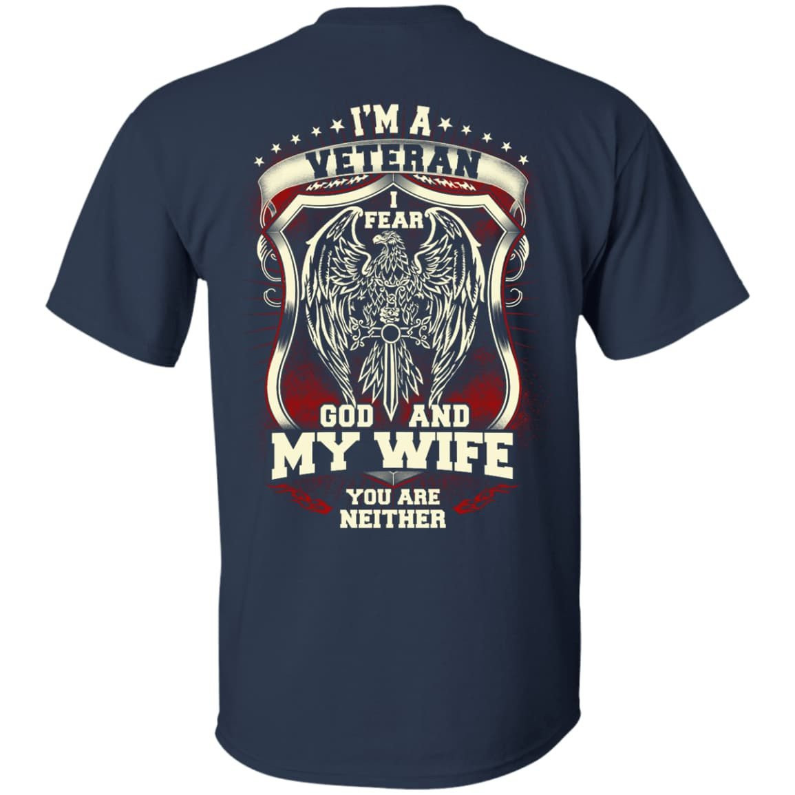 I Am A Veteran I Fear God And My Wife Not You-T-Shirt & Hoodie-Classic T-Shirt-Navy