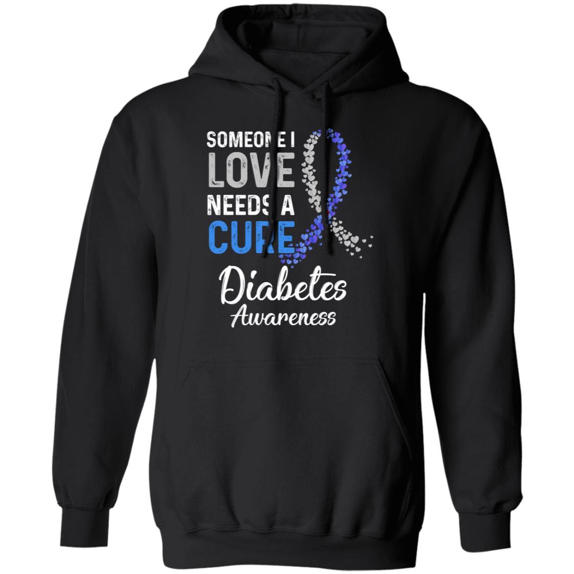 Someone I Love Needs Cure Diabetes Awareness Warrior-T-Shirt & Hoodie-Pullover Hoodie-Black