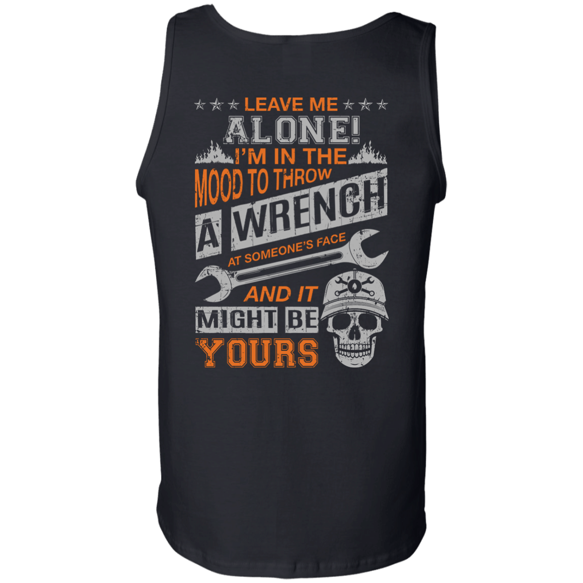 Leave Me Alone I'm In The Mood To Throw A Wrench-T-Shirt & Hoodie-Unisex Tank-Black