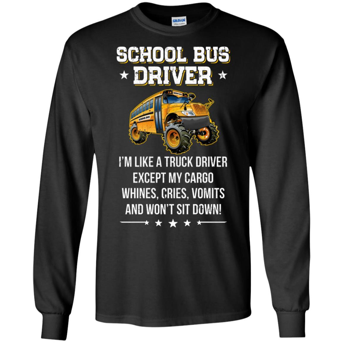 Funny School Bus Driver I'm Like A Truck Driver Gift-T-Shirt & Hoodie-Long Sleeve T-Shirt-Black