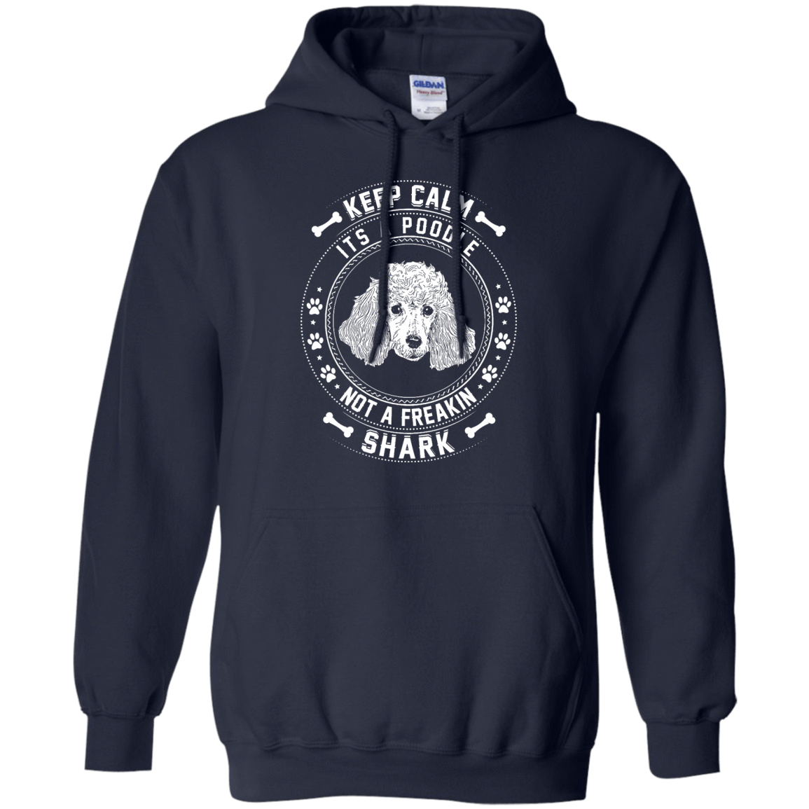 Keep Calm It's A Poodle Not A Freaking Shark-T-Shirt & Hoodie-Pullover Hoodie-Navy