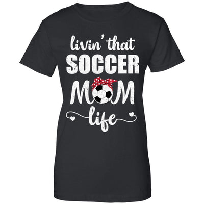 Living That Soccer Mom Life Mothers Day Gifts-T-Shirt & Tank Top-Women's T-Shirt-Black