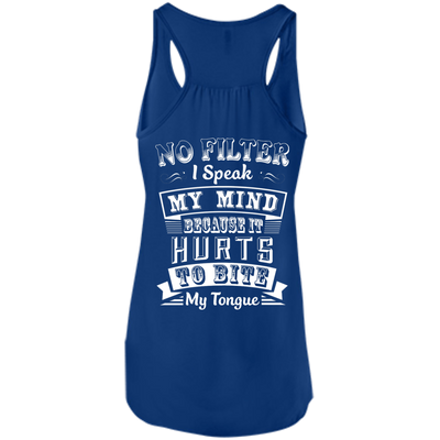 No Filter I Speak My Mind Because It Hurts To Bite My Tongue T-Shirt-T-Shirt & Hoodie-Women's Flowy Racerback Tank-True Royal