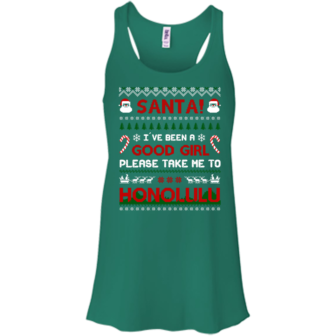 Santa I've Been A Good Girl Please Take Me To Honolulu-T-Shirt & Hoodie-Women's Flowy Racerback Tank-Kelly