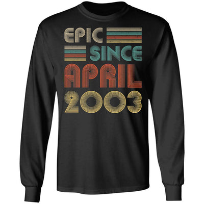 Epic Since April 2003 Vintage 18th Birthday Gifts-T-Shirt & Hoodie-Long Sleeve T-Shirt-Black