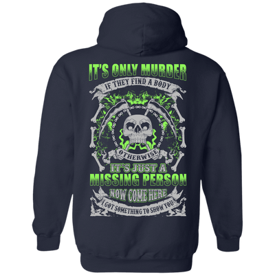 Missing Person Now Come Here I Got Something To Show You-T-Shirt & Hoodie-Pullover Hoodie-Navy
