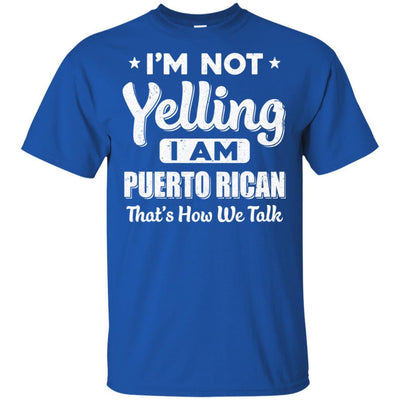 I'm Not Yelling I'm A Puerto Rican Thats How We Talk-T-Shirt & Hoodie-Classic T-Shirt-Royal