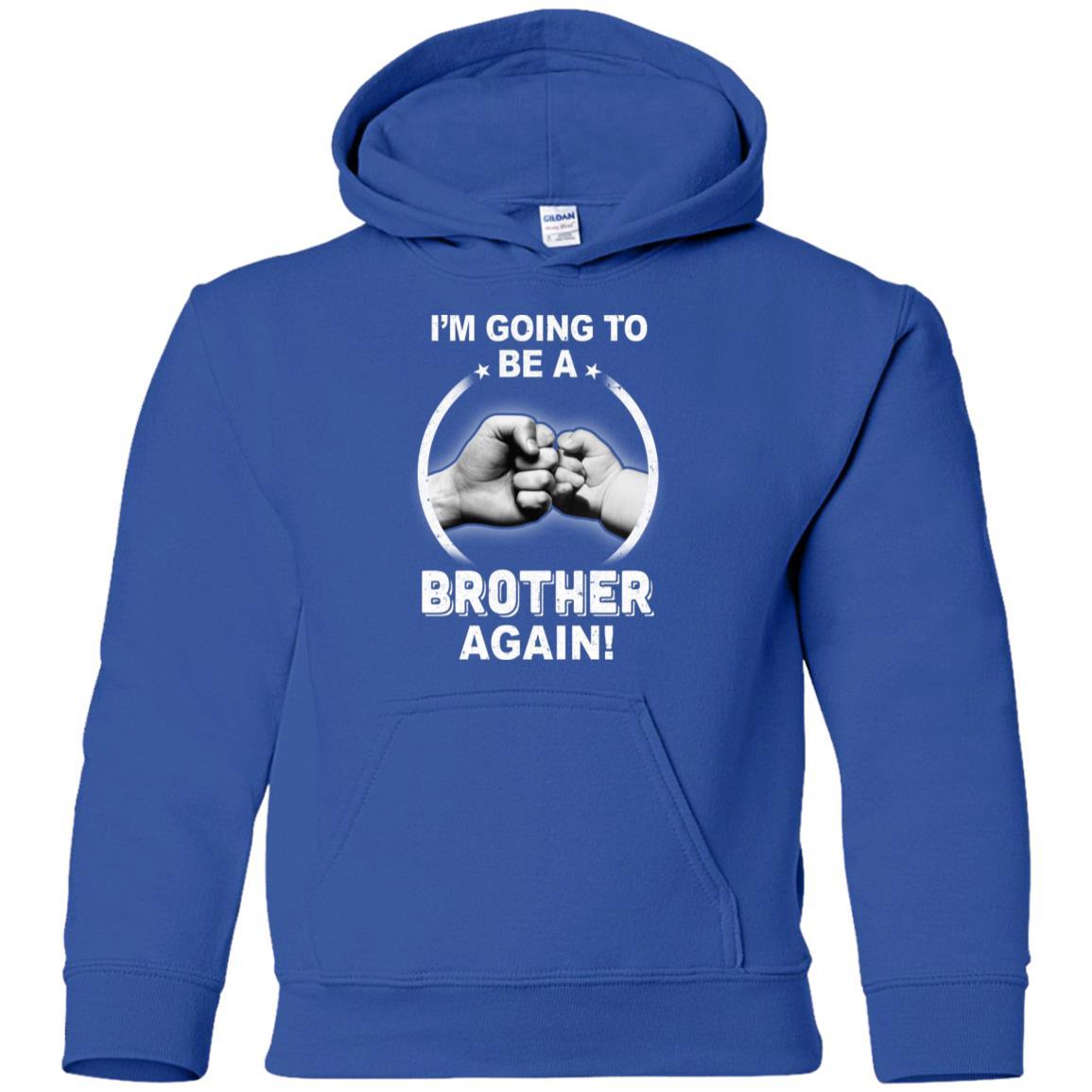 I'm Going To Be A Brother Again New Brother Youth-Youth Shirt-Youth Pullover Hoodie-Royal
