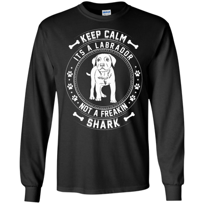 Keep Calm It's A Labrador Not A Freaking Shark-T-Shirt & Hoodie-Long Sleeve T-Shirt-Black