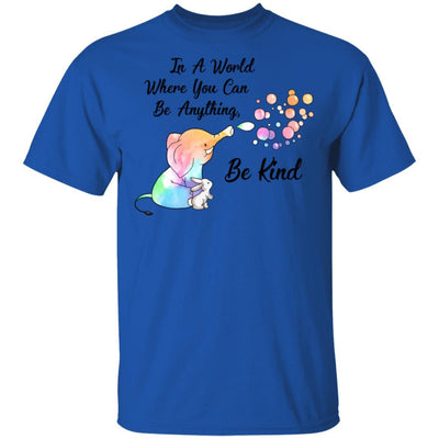 Elephant In A World Where You Can Be Anything Be Kind-T-Shirt & Hoodie-Classic T-Shirt-Royal
