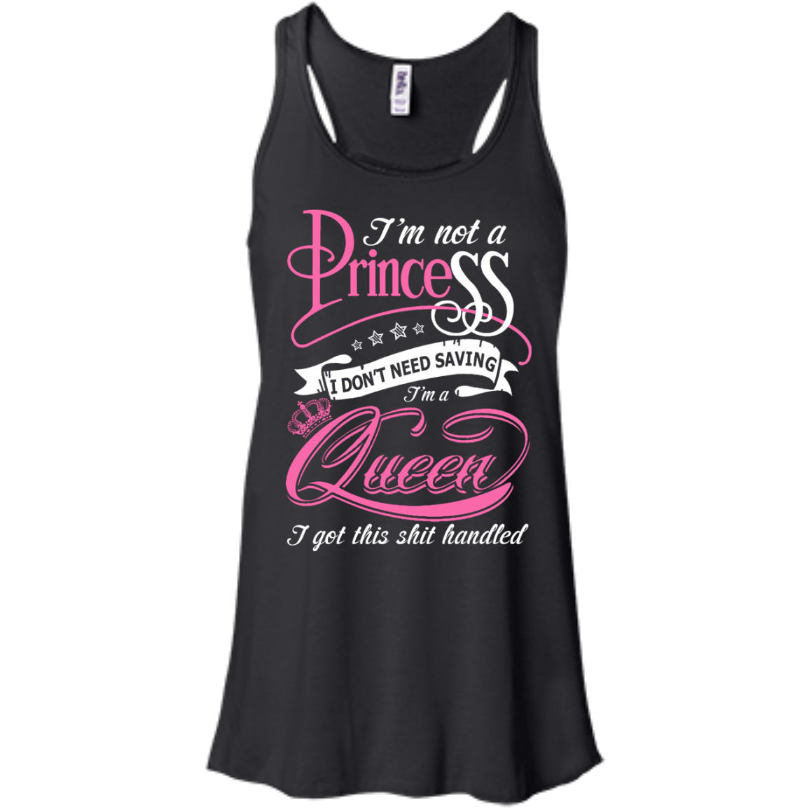 I'm Not A Princess I Don't Need Saving I'm A Queen-T-Shirt & Hoodie-Women's Flowy Racerback Tank-Black