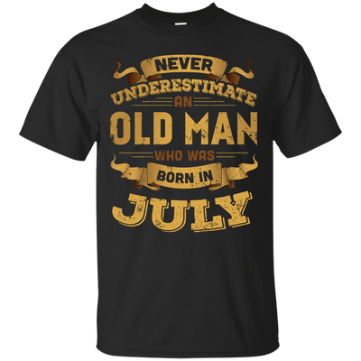 Never Underestimate An Old Man Who Was Born In July-T-Shirt & Hoodie-Classic T-Shirt-Black