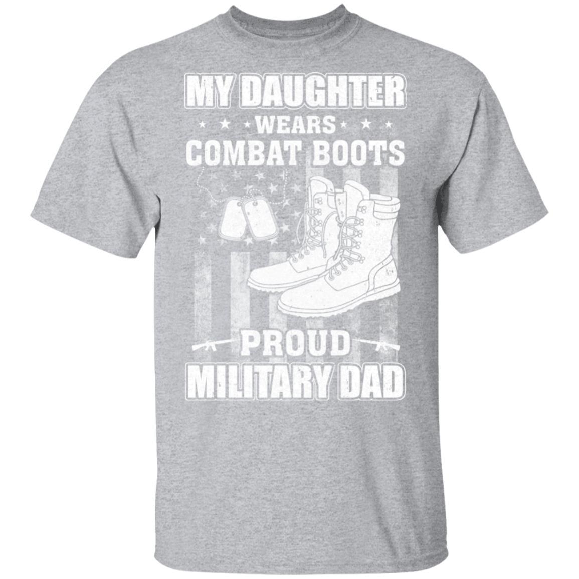 My Daughter Wears Combat Boots Proud Military Dad-T-Shirt & Hoodie-Classic T-Shirt-Sport Grey