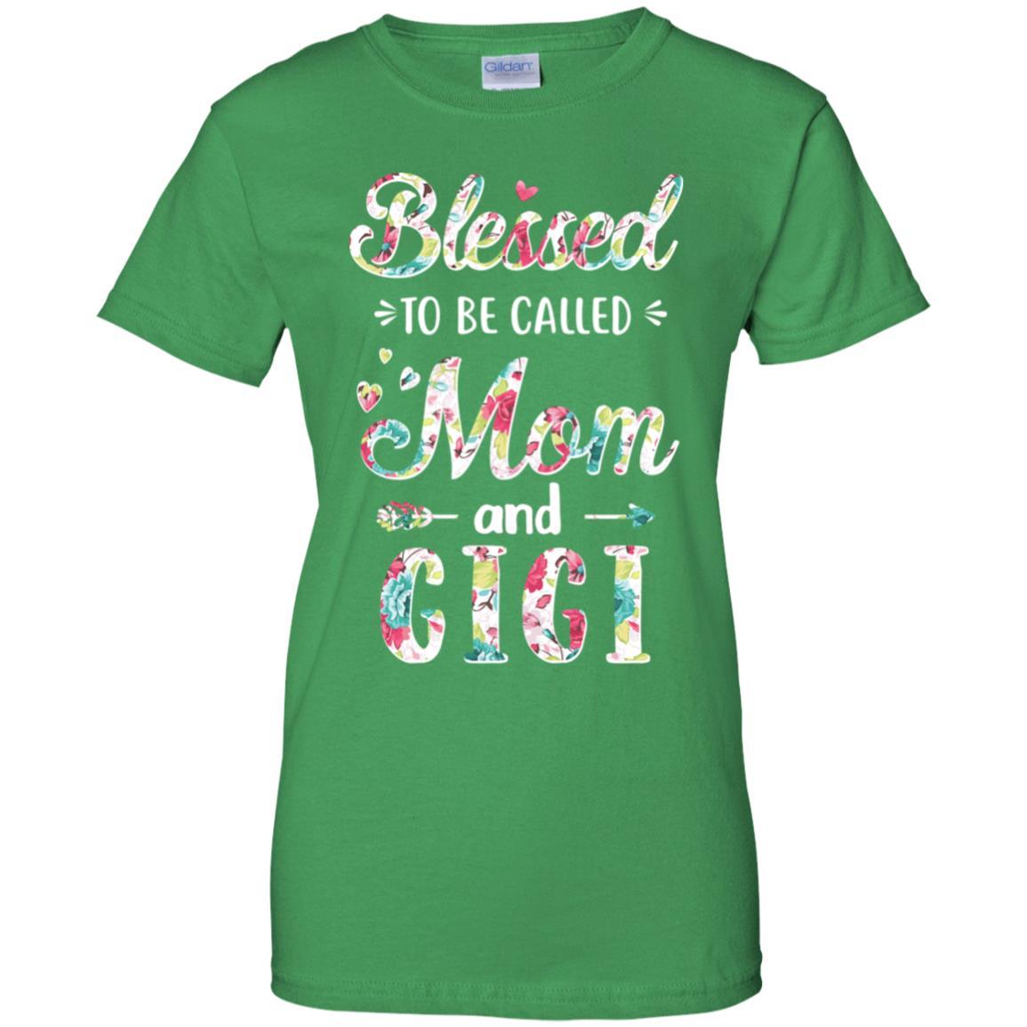 Mothers Day Gifts Blessed To Be Called Mom And Gigi-T-Shirt & Hoodie-Women's T-Shirt-Irish Green
