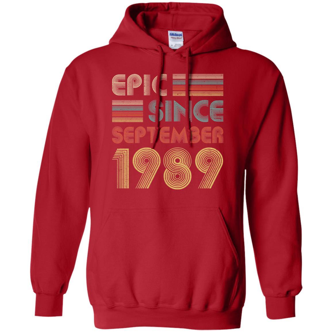Epic Since September 1989 32th Birthday Gift 32 Yrs Old-T-Shirt & Hoodie-Pullover Hoodie-Red