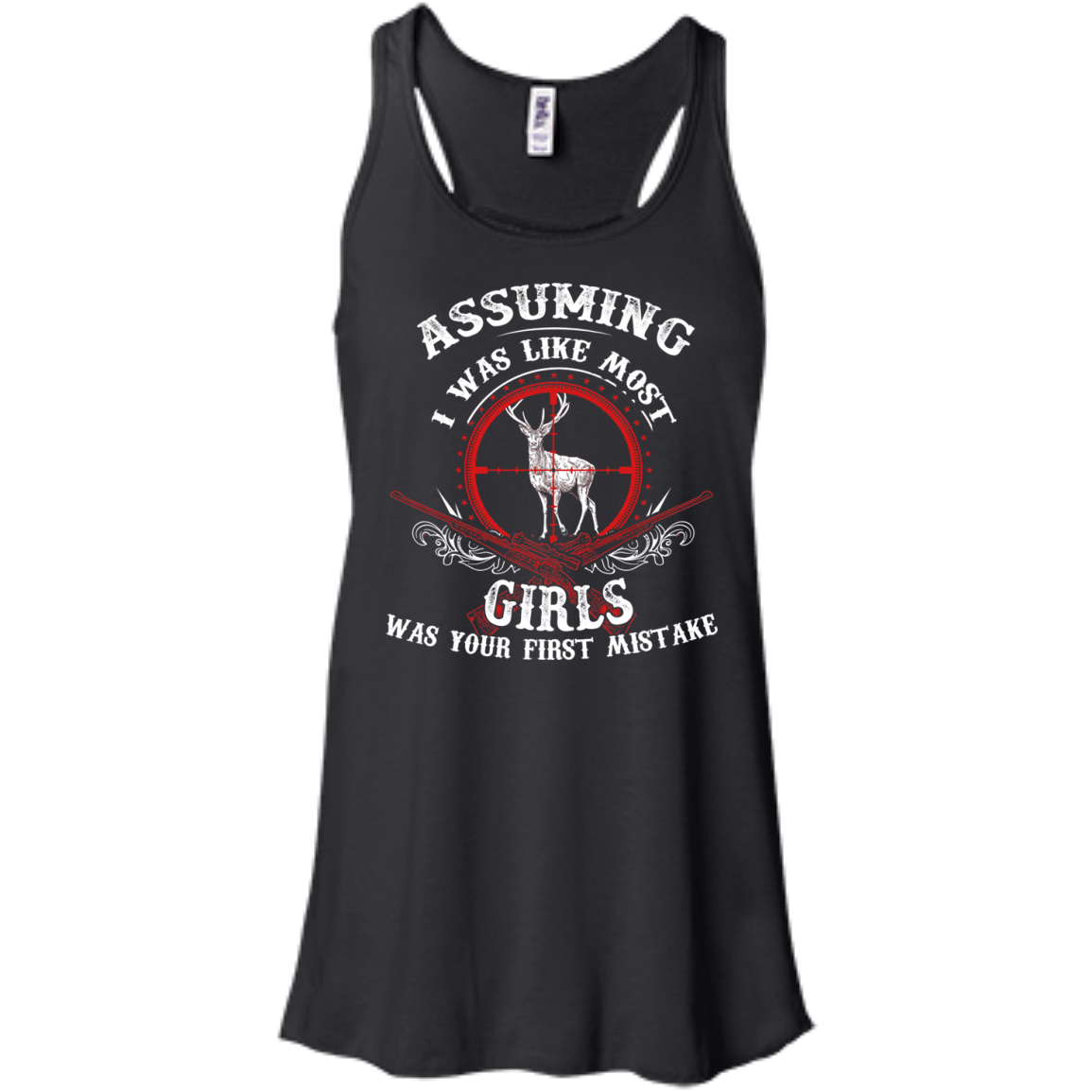 Assuming I was like most girls was your first mistake-T-Shirt & Hoodie-Women's Flowy Racerback Tank-Black