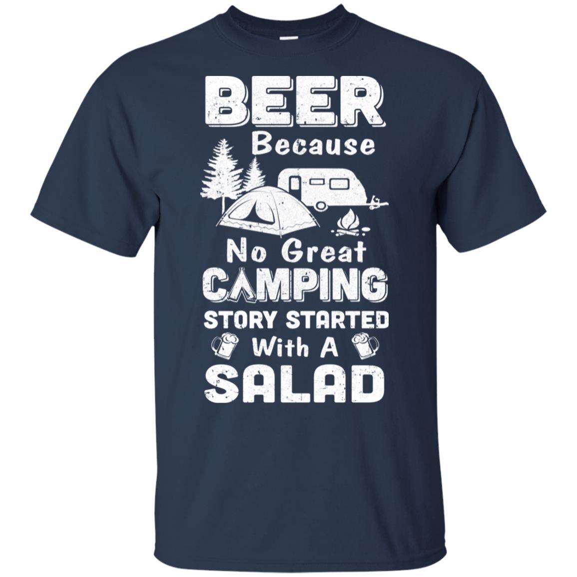 Beer Because No Great Camping Story Started With A Salad-T-Shirt & Hoodie-Classic T-Shirt-Navy