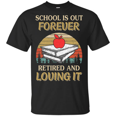 Vintage School Is Out Forever Retired And Love It-T-Shirt & Hoodie-Classic T-Shirt-Black