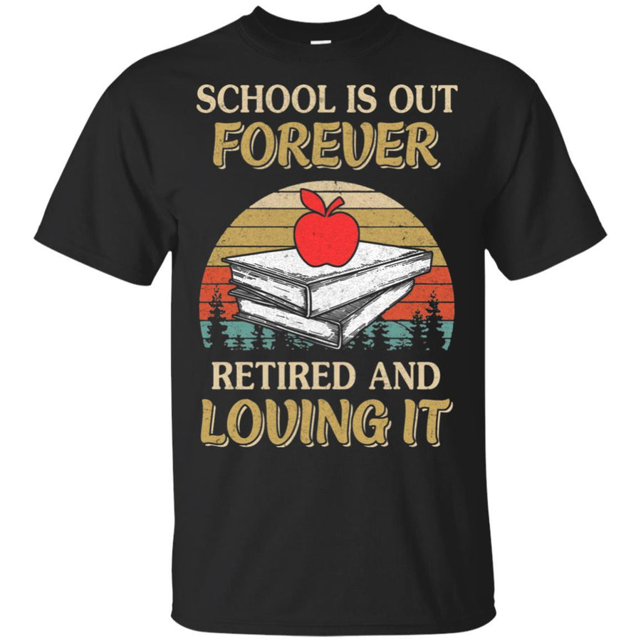 Vintage School Is Out Forever Retired And Love It-T-Shirt & Hoodie-Classic T-Shirt-Black