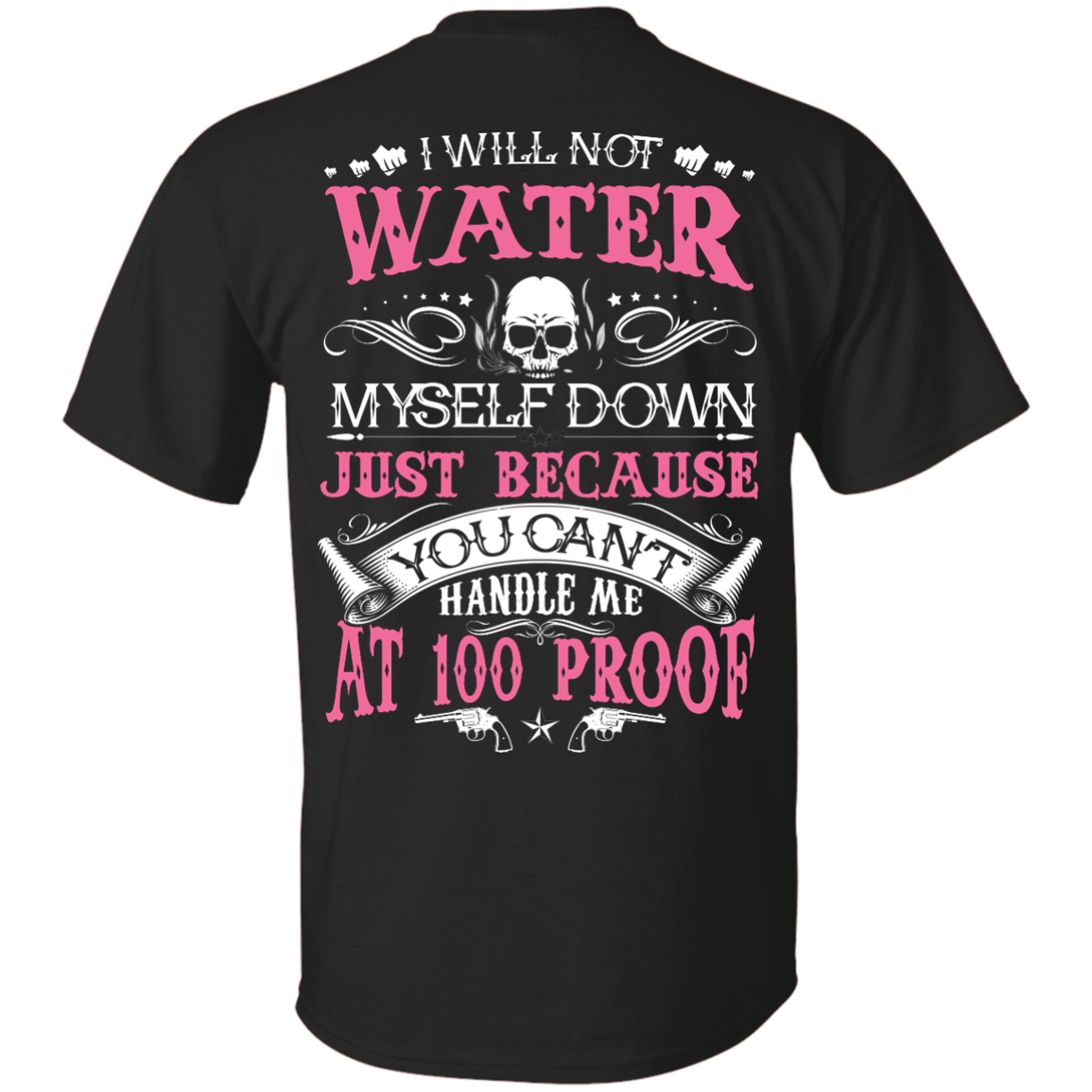 YOU CAN'T HANDLE ME AT 100 PROOF-T-Shirt & Hoodie-Classic T-Shirt-Black