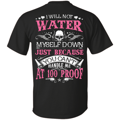 YOU CAN'T HANDLE ME AT 100 PROOF-T-Shirt & Hoodie-Classic T-Shirt-Black