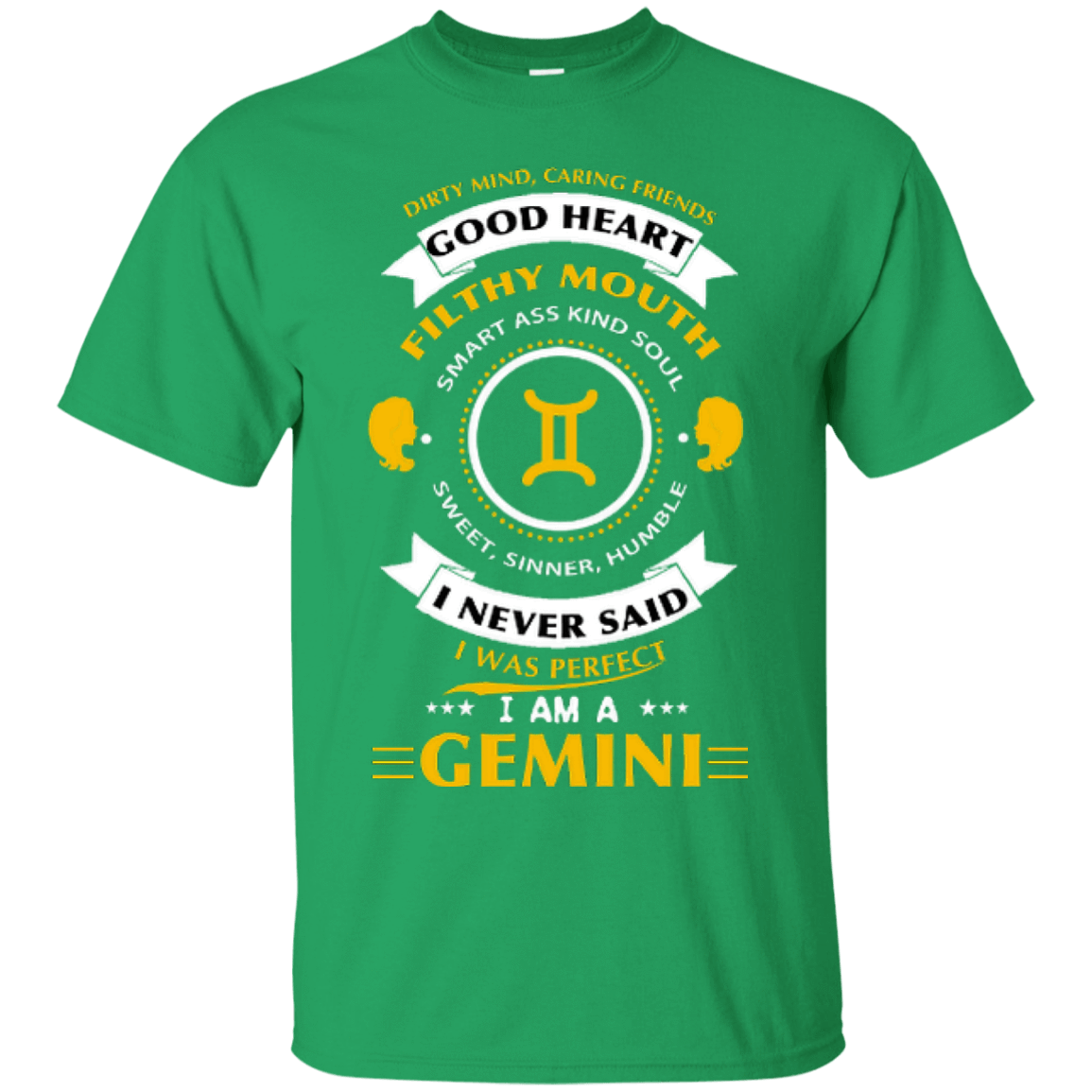 I never said I was perfect I am a GEMINI-T-Shirt & Hoodie-Classic T-Shirt-Irish Green