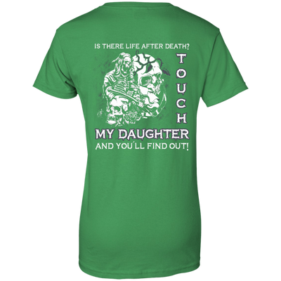 Is There Life After Death Touch My Daughter And You'll Find Out-T-Shirt & Hoodie-Women's T-Shirt-Irish Green