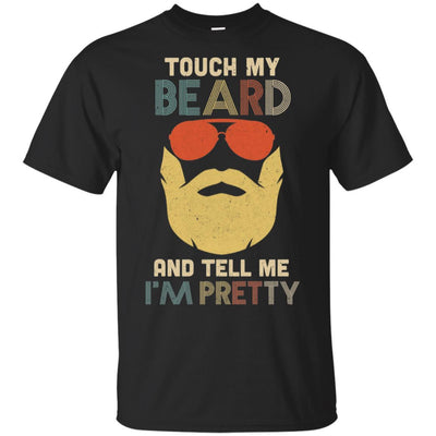 Vintage Funny Touch My Beard And Tell Me I'm Pretty-T-Shirt & Hoodie-Classic T-Shirt-Black